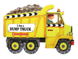 Scholastic I Am a Dump Truck Shaped Board Book